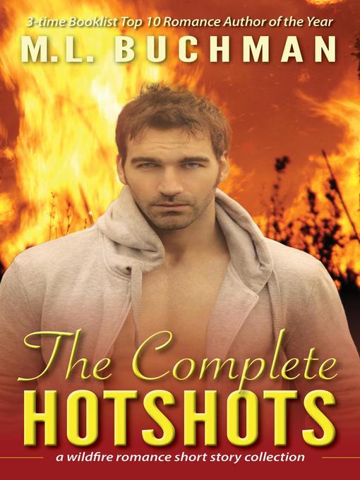 Title details for The Complete Hotshots by M. L. Buchman - Available